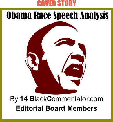 Cover Story: Obama Race Speech Analysis By 11 BlackCommentator.com Editorial Board Members