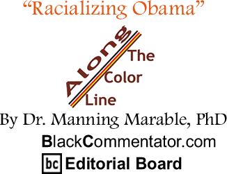 "Racializing Obama" - Along the Color Line