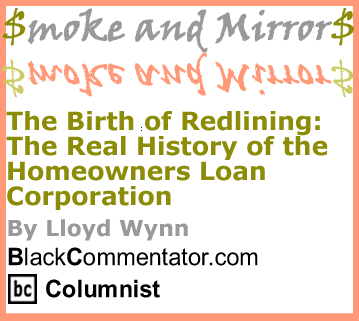 The Black Commentator - The Birth of Redlining: The Real History of the Homeowners Loan Corporation - Smoke and Mirrors