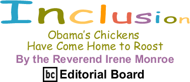 The Black Commentator - Obama’s Chickens Have Come Home to Roost - Inclusion