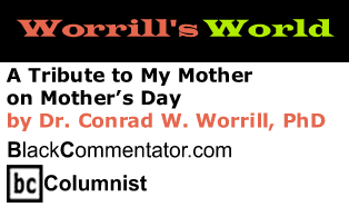 BlackCommentator.com - A Tribute to My Mother on Mother’s Day - Worrill’s World