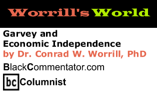 BlackCommentator.com - Garvey and Economic Independence - Worrill’s World
