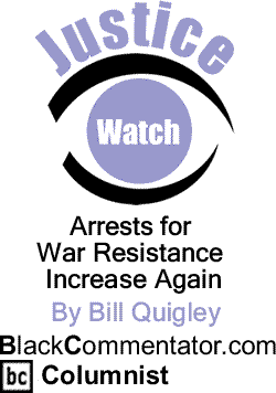 BlackCommentator.com - Arrests for War Resistance Increase Again - Justice Watch