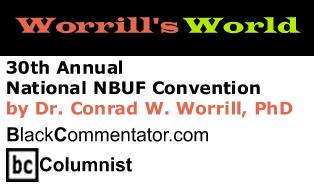 30th Annual National NBUF Convention - Worrill's World - By Dr. Conrad W. Worrill, PhD - BlackCommentator.com Columnist