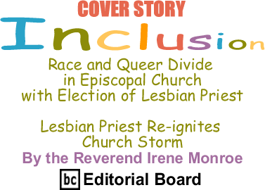 Cover Story - Race and Queer Divide in Episcopal Church with Election of Lesbian Priest - Lesbian Priest Re-ignites Church Storm - Inclusion - By The Reverend Irene Monroe - BlackCommentator.com Editorial Board