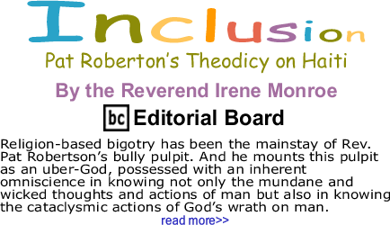 Pat Roberton’s Theodicy on Haiti - Inclusion - By The Reverend Irene Monroe - BlackCommentator.com Editorial Board