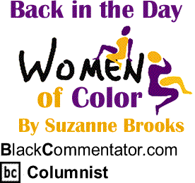 Back in the Day - Women of Color - By Suzanne Brooks - BlackCommentator.com Columnist