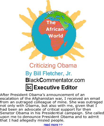 Criticizing Obama - The African World By Bill Fletcher, Jr., BlackCommentator.com Executive Editor