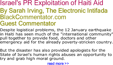 Israel's PR Exploitation of Haiti Aid By Sarah Irving, The Electronic Intifada, BlackCommentator.com Guest Commentator