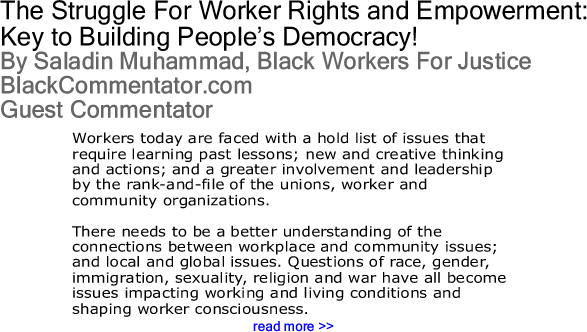 The Struggle For Worker Rights and Empowerment: Key to Building People’s Democracy! By Saladin Muhammad, Black Workers For Justice, BlackCommentator.com Guest Commentator