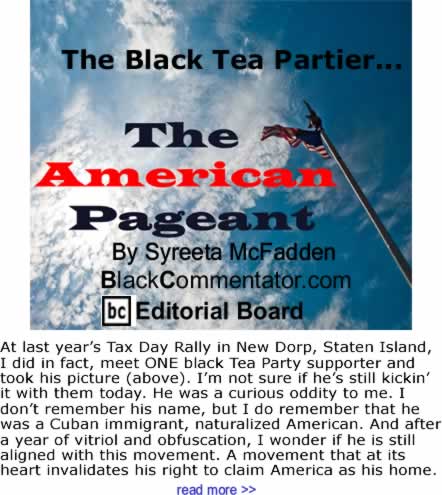 The Black Tea Partier… The American Pageant By Syreeta McFadden, BlackCommentator.com Editorial Board