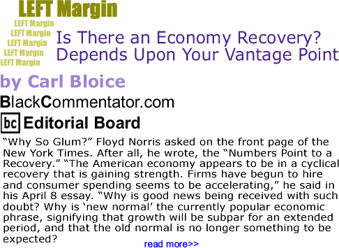 Is There an Economy Recovery? Depends Upon Your Vantage Point - Left Margin - By Carl Bloice - BlackCommentator.com Editorial Board