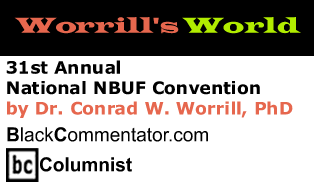 31st Annual National NBUF Convention - Worrill’s World - By Dr. Conrad W. Worrill, PhD - BlackCommentator.com Columnist