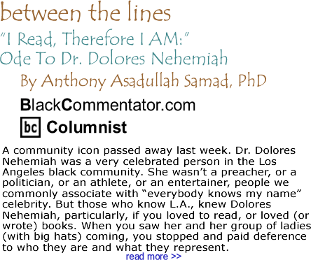 "I Read, Therefore I AM:" Ode To Dr. Dolores Nehemiah - Between the Lines - By Dr. Anthony Asadullah Samad, PhD - BlackCommentator.com Columnist