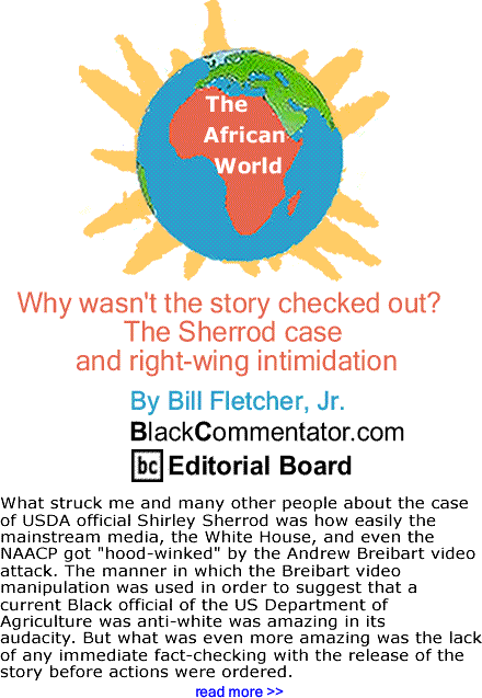 Cover Story: Why wasn't the story checked out?  The Sherrod case and right-wing intimidation - The African World By Bill Fletcher, Jr., BlackCommentator.com Editorial Board 