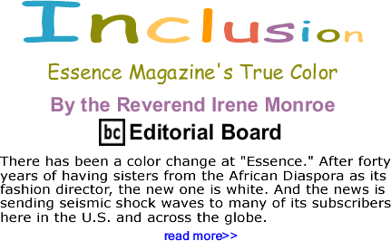 BlackCommentator.com: Essence Magazine's True Color - Inclusion By The Reverend Irene Monroe, BlackCommentator.com Editorial Board