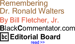 BlackCommentator.com: Remembering Dr. Ronald Walters - By Bill Fletcher, Jr. - BlackCommentator.com Editorial Board