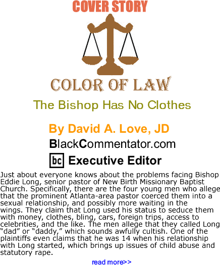 BlackCommentator.com Cover Story: The Bishop Has No Clothes By David A. Love - The Color of Law By David A. Love, JD