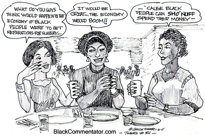 BlackCommentator.com: Political Cartoon - Reparations - Sho'nuf! By Chuck Siler, Carrollton TX