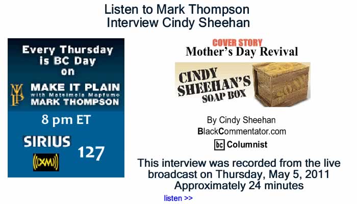 BlackCommentator.com: Listen to Mark Thompson Interview Cindy Sheehan about "Mother’s Day Revival"