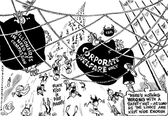 BlackCommentator.com: Political Cartoon - Corporate Safety Net By Khalil Bendib, Berkeley CA