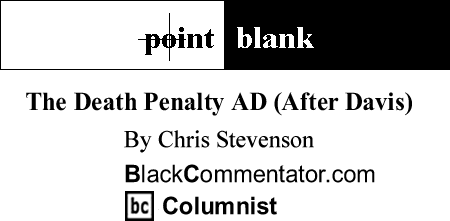 BlackCommentator.com: Report from Haiti: The Death Penalty AD (After Davis) - Point Blank - By Chris Stevenson - BlackCommentator.com Columnist