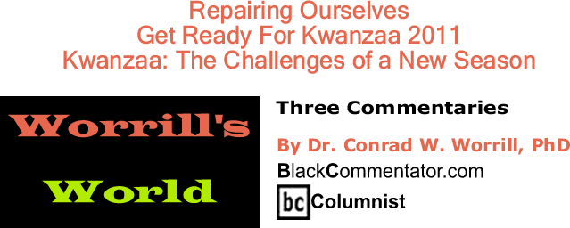 BlackCommentator.com: Three Commentaries - Worrill’s World - By Dr. Conrad W. Worrill, PhD - BlackCommentator.com Columnist