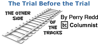 BlackCommentator.com: The Trial Before the Trial - The Other Side of the Tracks - By Perry Redd - BC Columnist