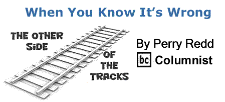 BlackCommentator.com: When You Know It’s Wrong - The Other Side of the Tracks - By Perry Redd - BC Columnist