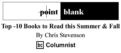 BlackCommentator.com: Top-10 Books to Read this Summer & Fall - Point Blank - By Chris Stevenson - BC Columnist