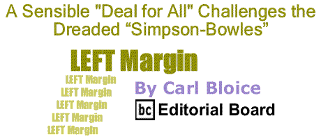 BlackCommentator.com: A Sensible "Deal for All" Challenges the Dreaded “Simpson-Bowles” - Left Margin - By Carl Bloice - BC Editorial Board
