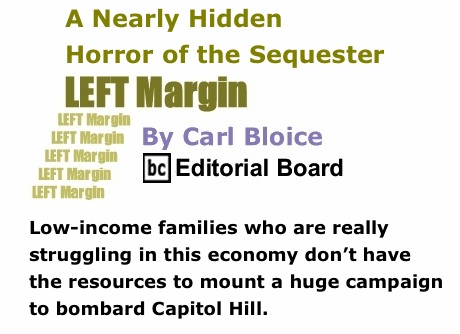 BlackCommentator.com: A Nearly Hidden Horror of the Sequester - Left Margin By Carl Bloice, BC Editorial Board