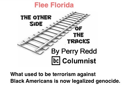 BlackCommentator.com: Flee Florida - The Other Side of the Tracks - By Perry Redd - BC Columnist