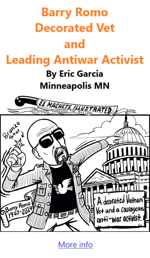 BlackCommentator.com June 20, 2024 - Issue 1005: Barry Romo, Decorated Vet and Leading Antiwar Activist - Political Cartoon By Eric Garcia, Minneapolis MN