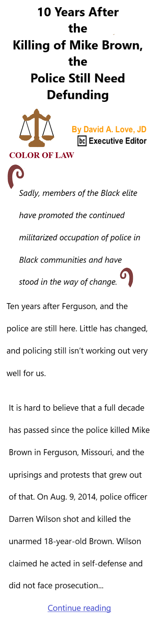 BlackCommentator.com Oct 15, 2024 - Issue 1013: 10 Years After the Killing of Mike Brown, the Police Still Need Defunding - Color of Law By David A. Love, JD, BC Executive Editor