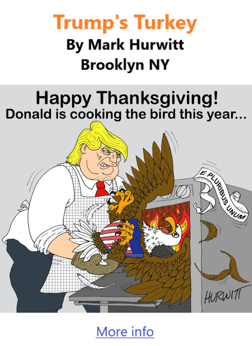 BlackCommentator.com November 28, 2024 - Issue 1018: Trump's Turkey - Political Cartoon By Mark Hurwitt, Brooklyn NY