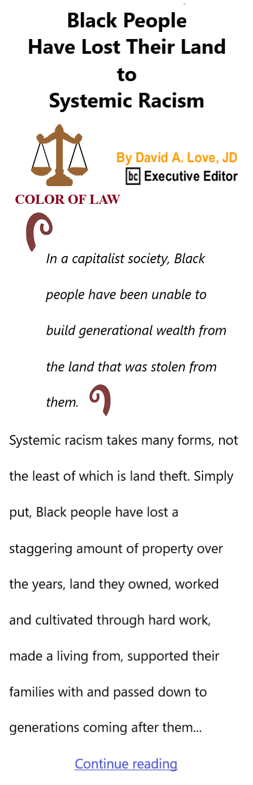 BlackCommentator.com Dec 6, 2024 - Issue 1019: Black People Have Lost Their Land to Systemic Racism - Color of Law By David A. Love, JD, BC Executive Editor