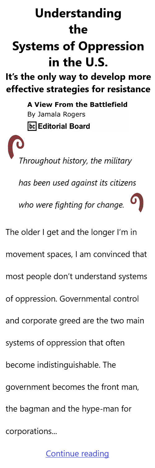 BlackCommentator.com Dec 19, 2024 - Issue 1021: Understanding the Systems of Oppression in the U.S. - View from the Battlefield By Jamala Rogers, BC Editorial Board