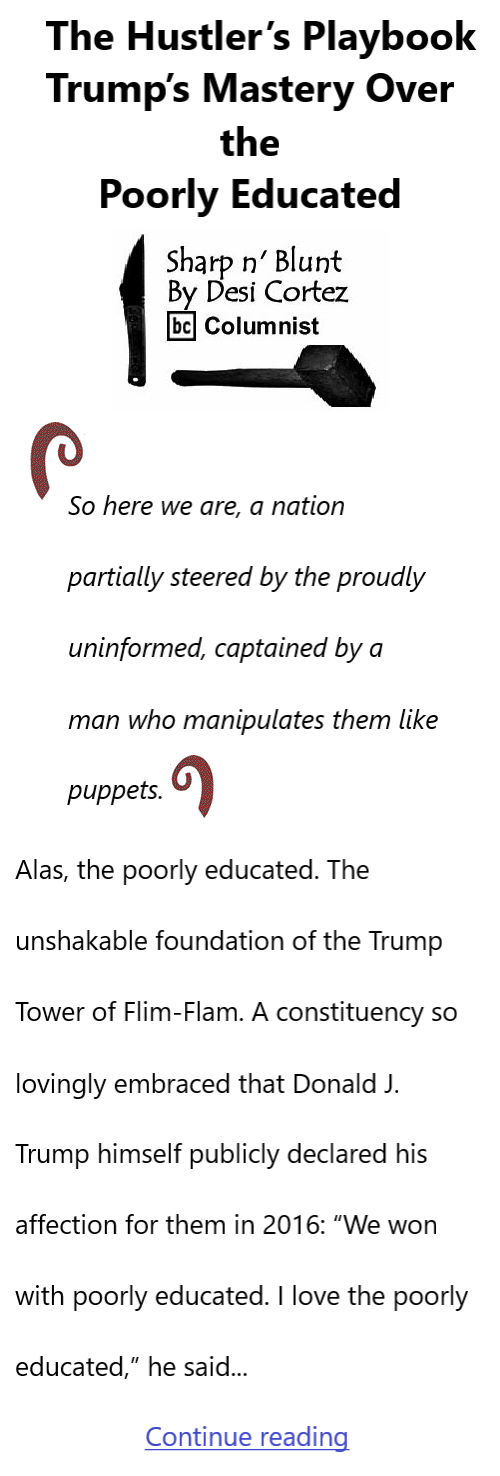 BlackCommentator.com Jan 16, 2024 - Issue 1024: The Hustler’s Playbook: Trump’s Mastery Over the Poorly Educated - Sharp n' Blunt By Desi Cortez, BC Columnist