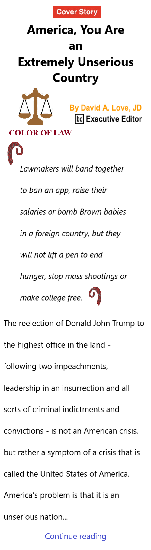 BlackCommentator.com Jan 16, 2024 - Issue 1025: Cover Story - America, You Are an Extremely Unserious Country - Color of Law By David A. Love, JD, BC Executive Editor