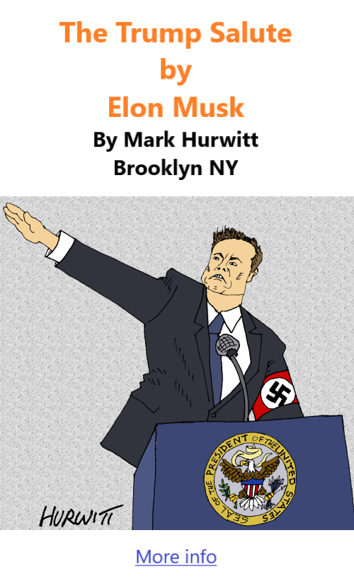 BlackCommentator.com Jan 16, 2024 - Issue 1025: The Trump Salute by Elon Musk - Political Cartoon By Mark Hurwitt, Brooklyn NY