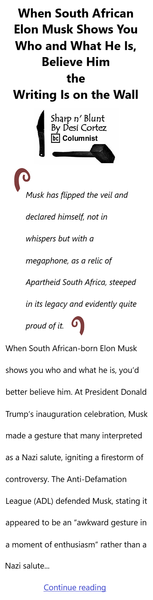 BlackCommentator.com Jan 30, 2024 - Issue 1026: When South African Elon Musk Shows You Who and What He Is, Believe Him—the Writing Is on the Wall - Sharp n' Blunt By Desi Cortez, BC Columnist