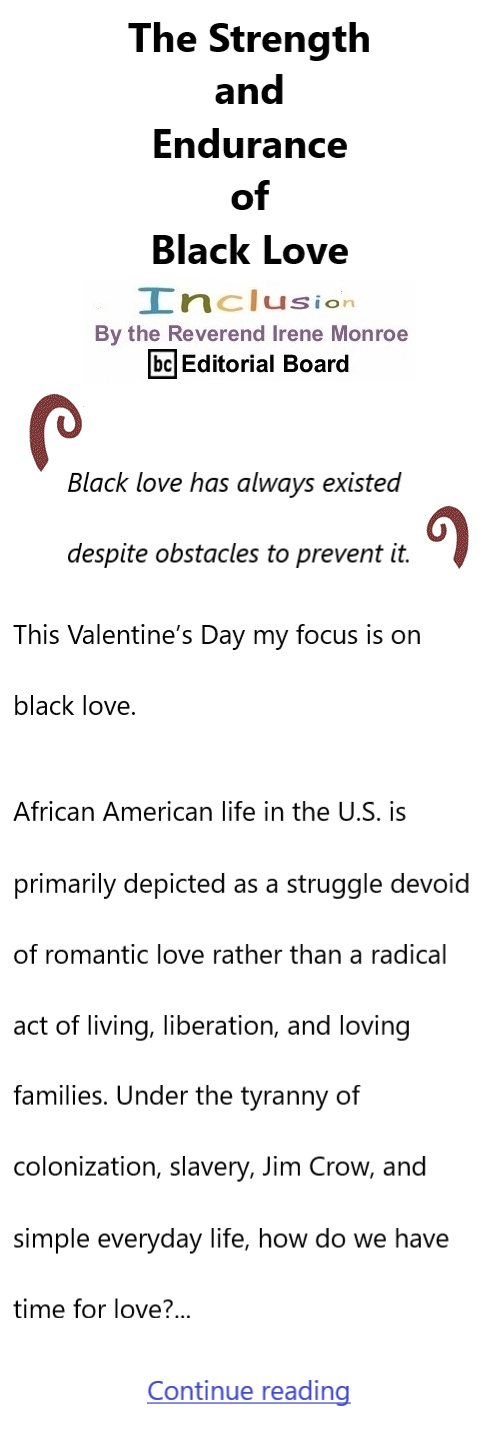 BlackCommentator.com Feb 13, 2025 - Issue 1028: The Strength and Endurance of Black Love - Inclusion By The Reverend Irene Monroe, BC Editorial Board