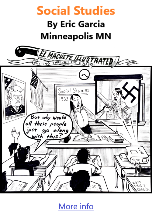 BlackCommentator.com March 13, 2025 - Issue 1032: Social Studies - Political Cartoon By Eric Garcia, Minneapolis MN