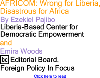 AFRICOM: Wrong for Liberia, Disastrous for Africa