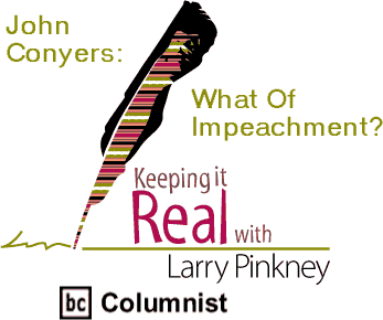 John Conyers: What Of Impeachment?