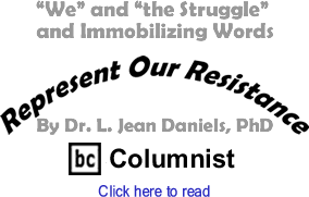 "We" and "The Struggle" and Immobilizing Words