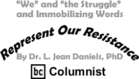 "We" and "The Struggle" and Immobilizing Words