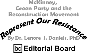 McKinney, Green Party and the Reconstruction Movement - Represent Our Resistance By Dr. Lenore J. Daniels, PhD, BC Editorial Board