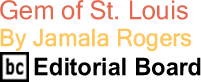 Gem of St. Louis By Jamala Rogers, BC Editorial Board